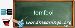 WordMeaning blackboard for tomfool